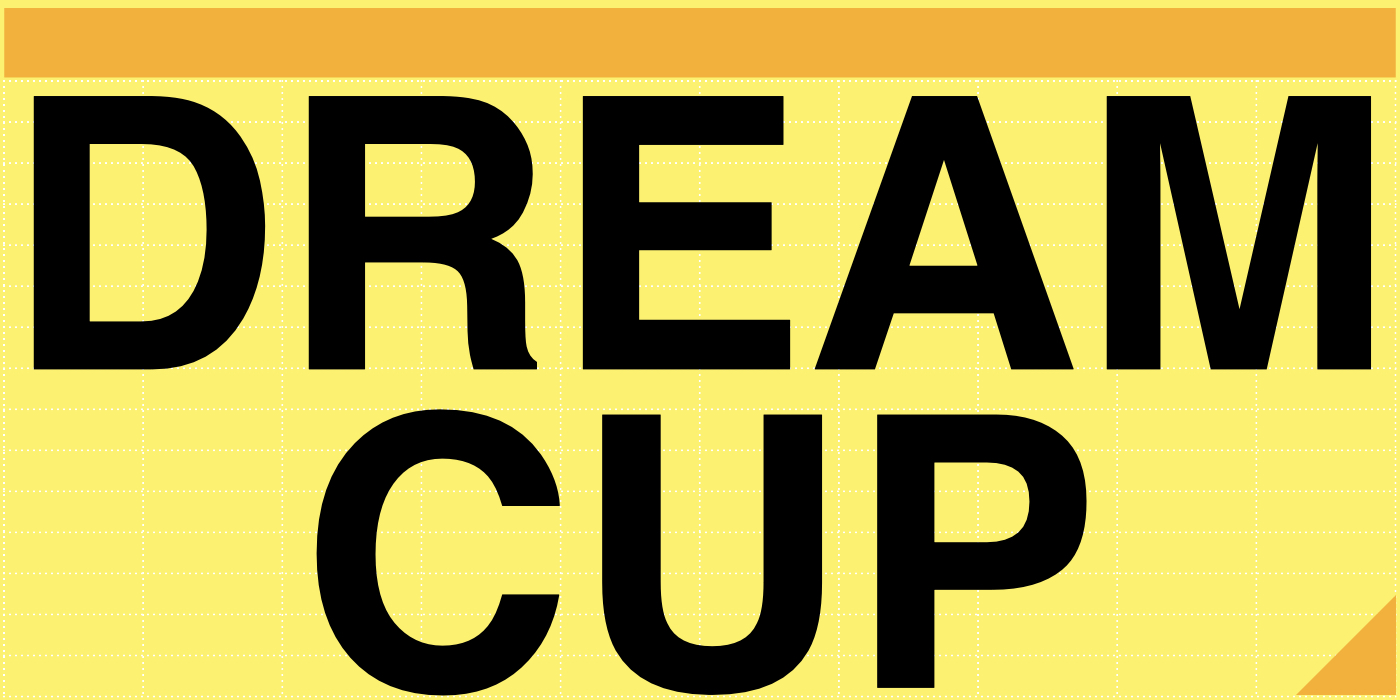 DREAM CUP